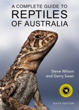A Complete Guide To Reptiles Of Australia  6th Ed
