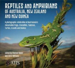 Reptiles And Amphibians Of Australia, New Zealand And New Guinea by Various