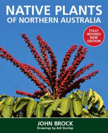 Native Plants Of Northern Australia by John Brock 