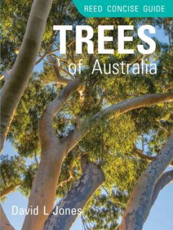 Reed Concise Guide Trees of Australia by David L Jones