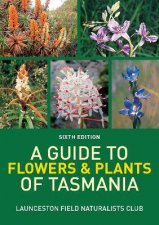 A Guide To Flowers Plants Of Tasmania