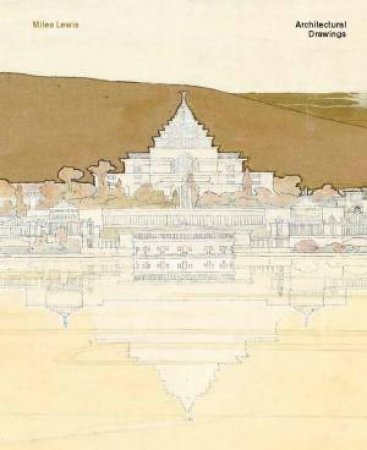 Architectural Drawings: Collecting In Australia by Miles Lewis