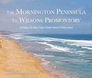 Mornington Peninsula To Wilsons Promontory by Kornelia Freeman