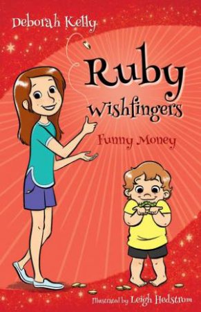 Ruby Wishfingers: Funny Money by Deborah Kelly & Leigh Hedstrom