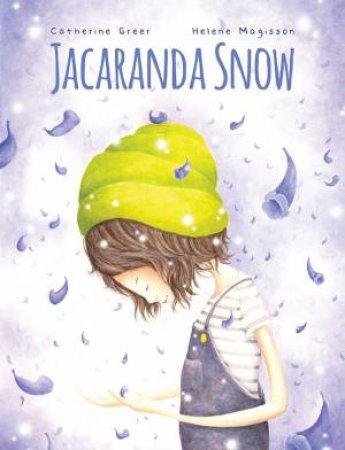 Jacaranda Snow by Catherine Greer & Helene Magisson