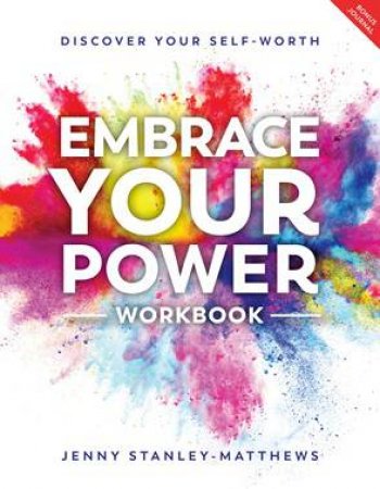 Embrace Your Power Workbook And Journal by Jenny Stanley-Matthews