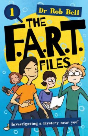 The F.A.R.T. Files 01 by Dr. Rob Bell