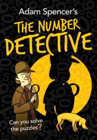 Adam Spencer's The Number Detective by Adam Spencer