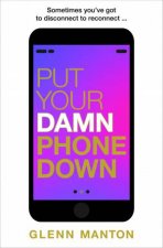 Put Your Damn Phone Down
