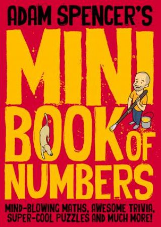 Adam Spencer's Mini Book Of Numbers by Adam Spencer
