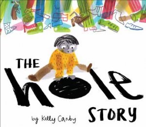 The Hole Story by Kelly Canby