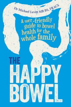The Happy Bowel by Michael Levitt