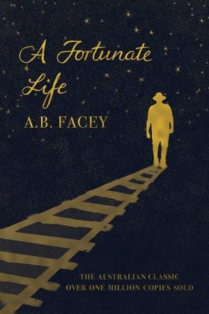 A Fortunate Life by A B Facey