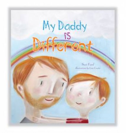 My Daddy Is Different by Suzi Faed & Lisa Coutts