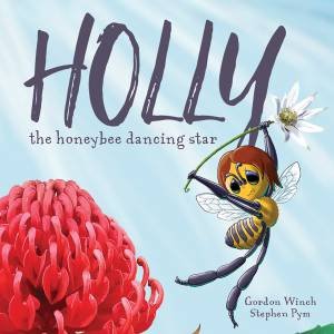 Holly The Honeybee Dancing Star by Gordon Winch