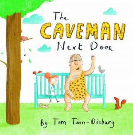 The Caveman Next Door by Tom Tinn-Disbury