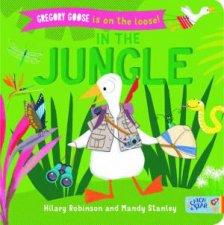 Gregory Goose Is On The Loose In The Jungle
