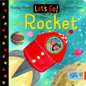 Let's Go! On A Rocket by Rosalyn Albert & Natalia Moore