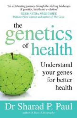 The Genetics Of Health: Understand Your Genes For Better Health by Sharad P. Paul