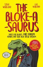 The BlokeASaurus Jokes For Blokes Fair Dinkum Funnies And True Blue Aussie Wisdom