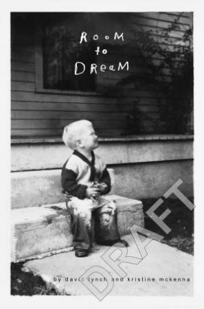 Room To Dream: A Life In Art by David Lynch