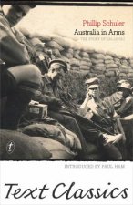 Text Classics Australia In Arms The Eyewitness Story Of Gallipoli