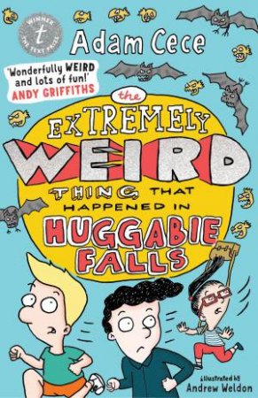 The Extremely Weird Thing That Happened In Huggabie Falls by Adam Cece