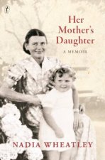 Her Mothers Daughter A Memoir