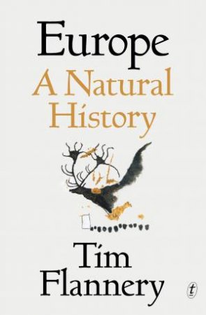Europe: A Natural History by Tim Flannery