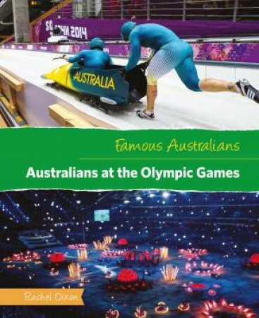 Famous Australians: Australians At The Olympic Games by Rachel Dixon