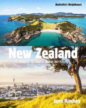 Australia's Neighbours: New Zealand by Jane Hinchey