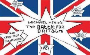 Michael Heath's The Battle For Britain by Michael Heath