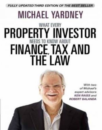 What Every Property Investor Needs To Know by Michael Yardney