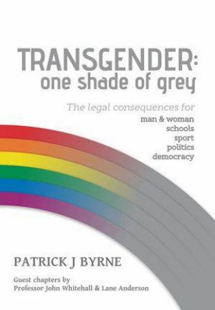 Transgender: One Shade Of Grey by Patrick J Byrne