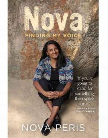 Nova: Finding My Voice by Nova Peris