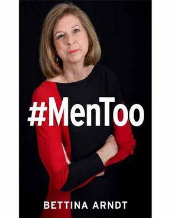 #MenToo by Bettina Arndt