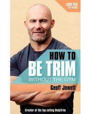 How To Be Trim Without The Gym