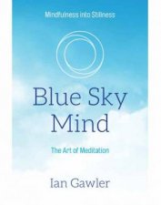 Blue Sky Mind The Art Of Meditation
