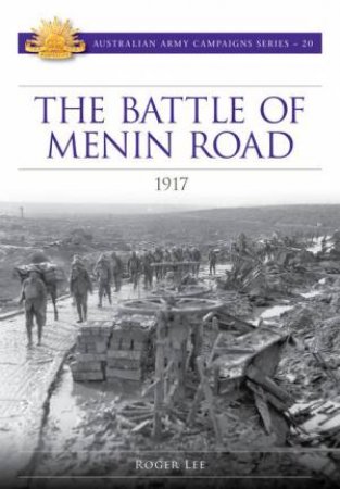 The Battle Of Menin Road 1917 by Roger Lee