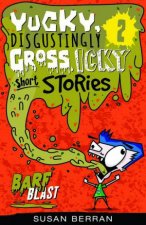 Yucky Disgustingly Gross Icky Short Stories Vol 2