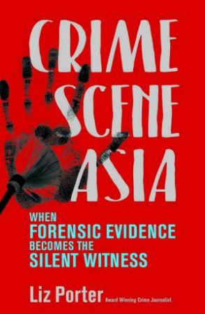 Crime Scene Asia by Liz Porter