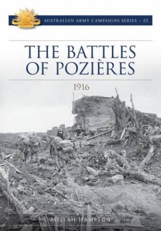 The Battle Of Pozieres: 1916 by Meleah Hampton