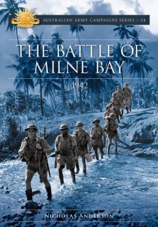 The Battle Of Milne Bay by Nicholas Anderson