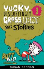 Yucky Disgustingly Gross Icky Short Stories Vol 3