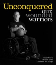 Unconquered Our Wounded Warriors