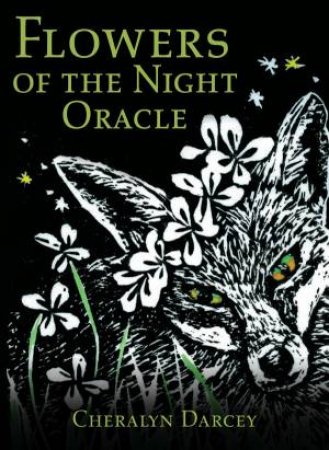 Flowers Of The Night Oracle by Cheralyn Darcey