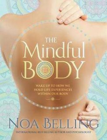 The Mindful Body by Noa Beliing