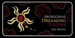 Aboriginal Dreaming Totems by Mel Brown