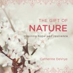 The Gift Of Nature Inspiring Hope And Resilience