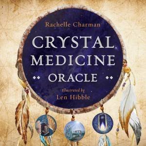 Crystal Medicine Oracle Cards by Rachelle Charman